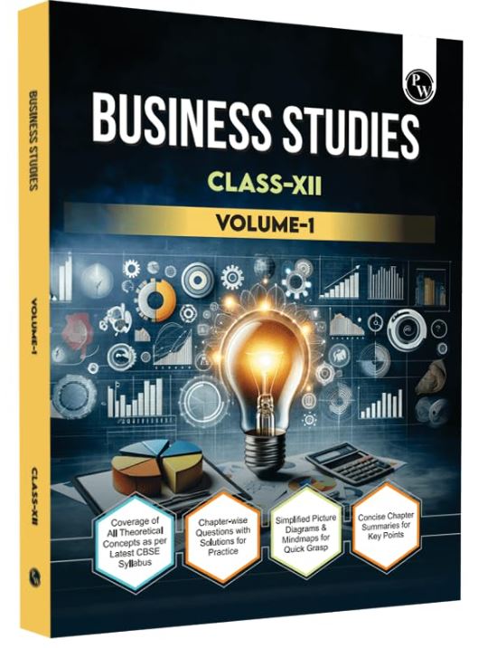 PW CBSE Class 12 Business Studies Volume 1 All CBSE Theoretical Concepts, Mind maps and Concise Summary For 2025 Exam